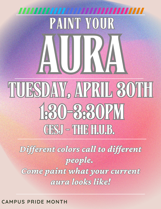 Paint Your Aura - Tuesday, April 30 from 1:30 p.m. - 3:30 p.m. at the CESJ H.U.B. - Click for PDF