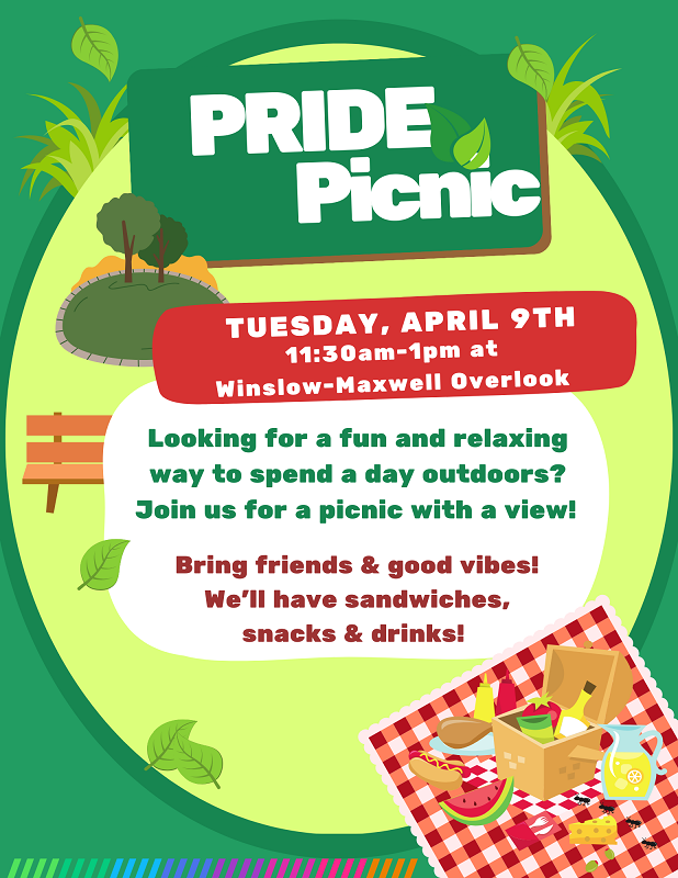 Pride Picnic - Tuesday, April 9 from 11:30 a.m. - 1 p.m. at the Winslow-Maxwell Overlook - Click for PDF